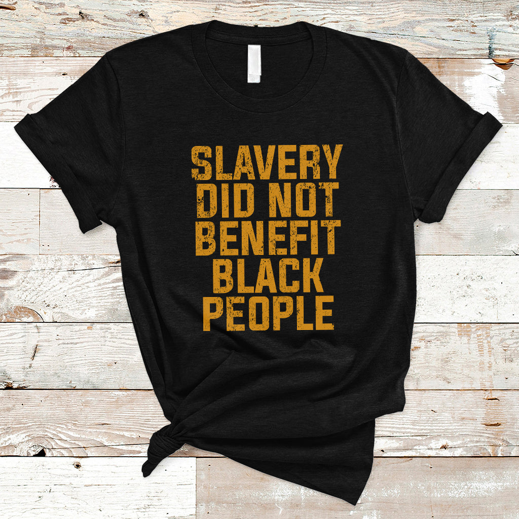 Equal Rights T Shirt Slavery Did Not Benefit Black People Men Women - Wonder Print Shop