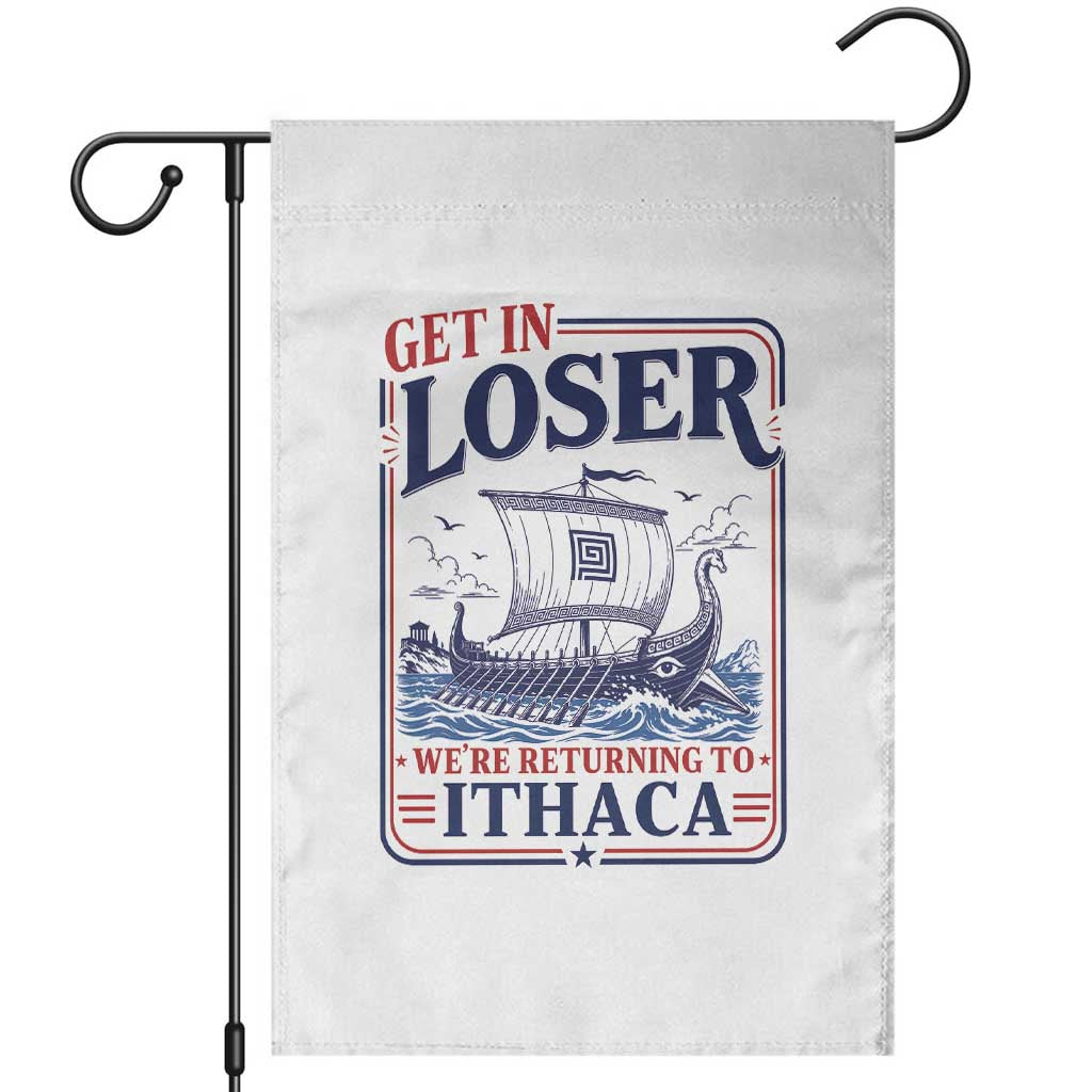 Funny Odysseus Journey Epic Odyssey Parody Garden Flag Retro Get In Loser Returning To Ithaca Greek Mythology Meme