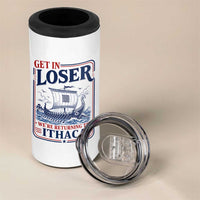 Funny Odysseus Journey Epic Odyssey Parody 4 in 1 Can Cooler Tumbler Retro Get In Loser Returning To Ithaca Greek Mythology Meme