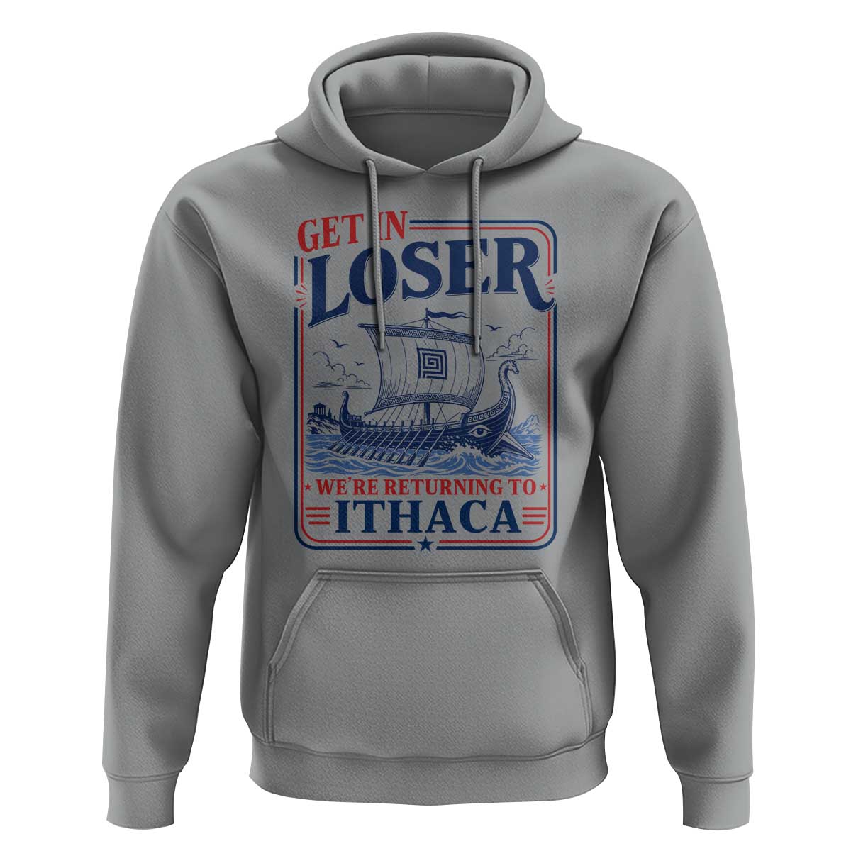 Funny Odysseus Journey Epic Odyssey Parody Hoodie Retro Get In Loser Returning To Ithaca Greek Mythology Meme