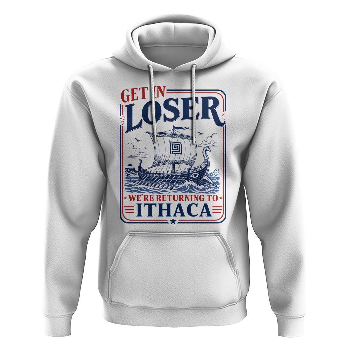 Funny Odysseus Journey Epic Odyssey Parody Hoodie Retro Get In Loser Returning To Ithaca Greek Mythology Meme