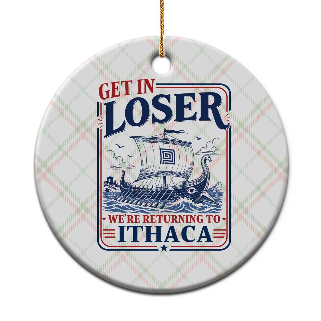 Funny Odysseus Journey Epic Odyssey Parody Ceramic Ornament Retro Get In Loser Returning To Ithaca Greek Mythology Meme