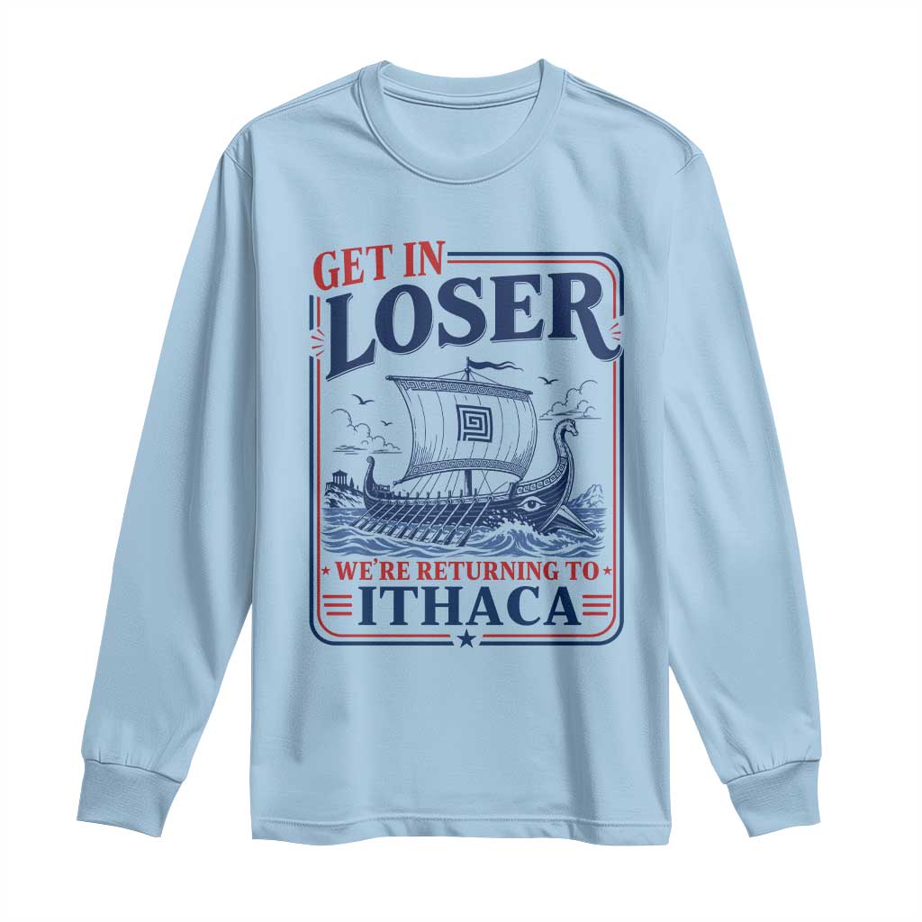 Funny Odysseus Journey Epic Odyssey Parody Long Sleeve Shirt Retro Get In Loser Returning To Ithaca Greek Mythology Meme