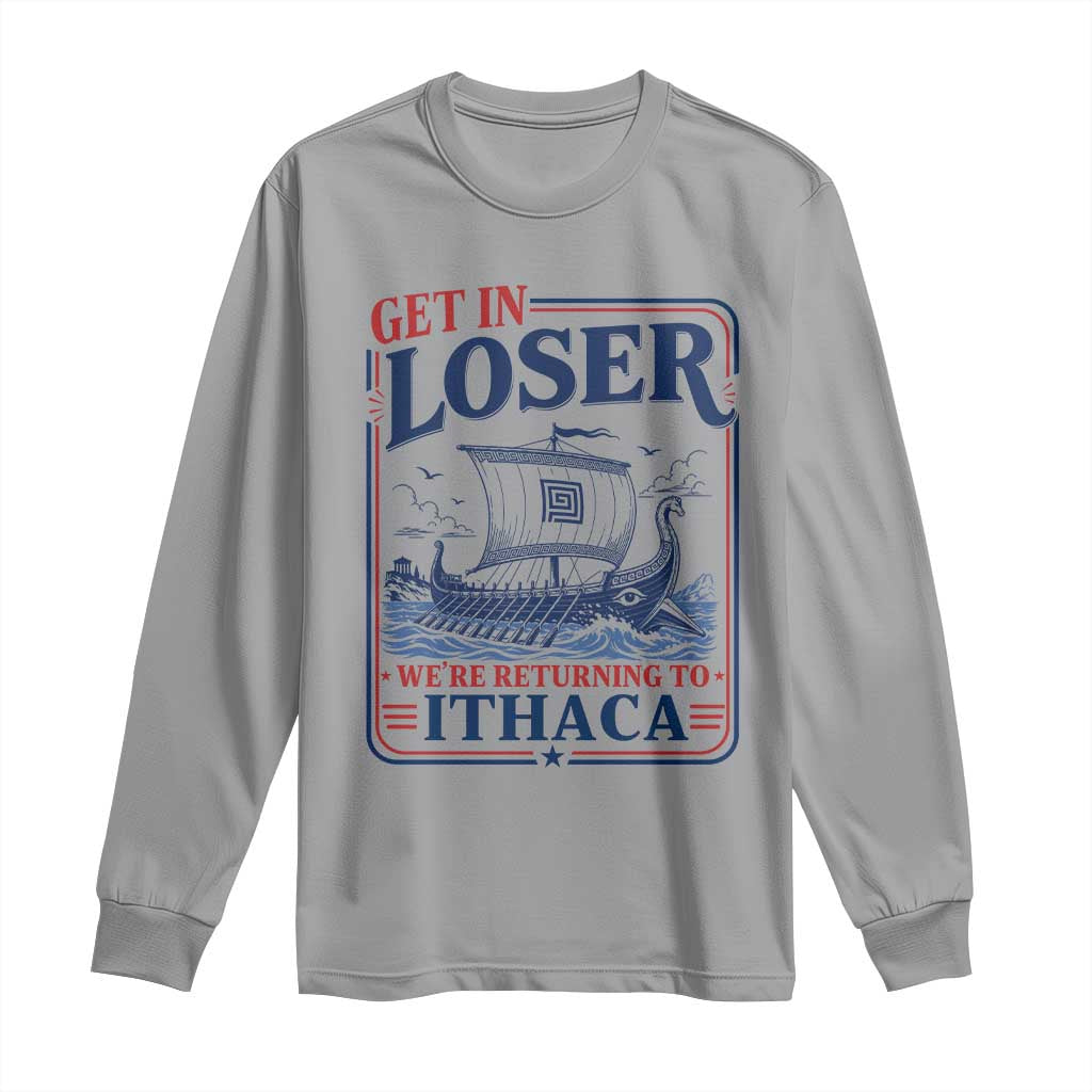 Funny Odysseus Journey Epic Odyssey Parody Long Sleeve Shirt Retro Get In Loser Returning To Ithaca Greek Mythology Meme