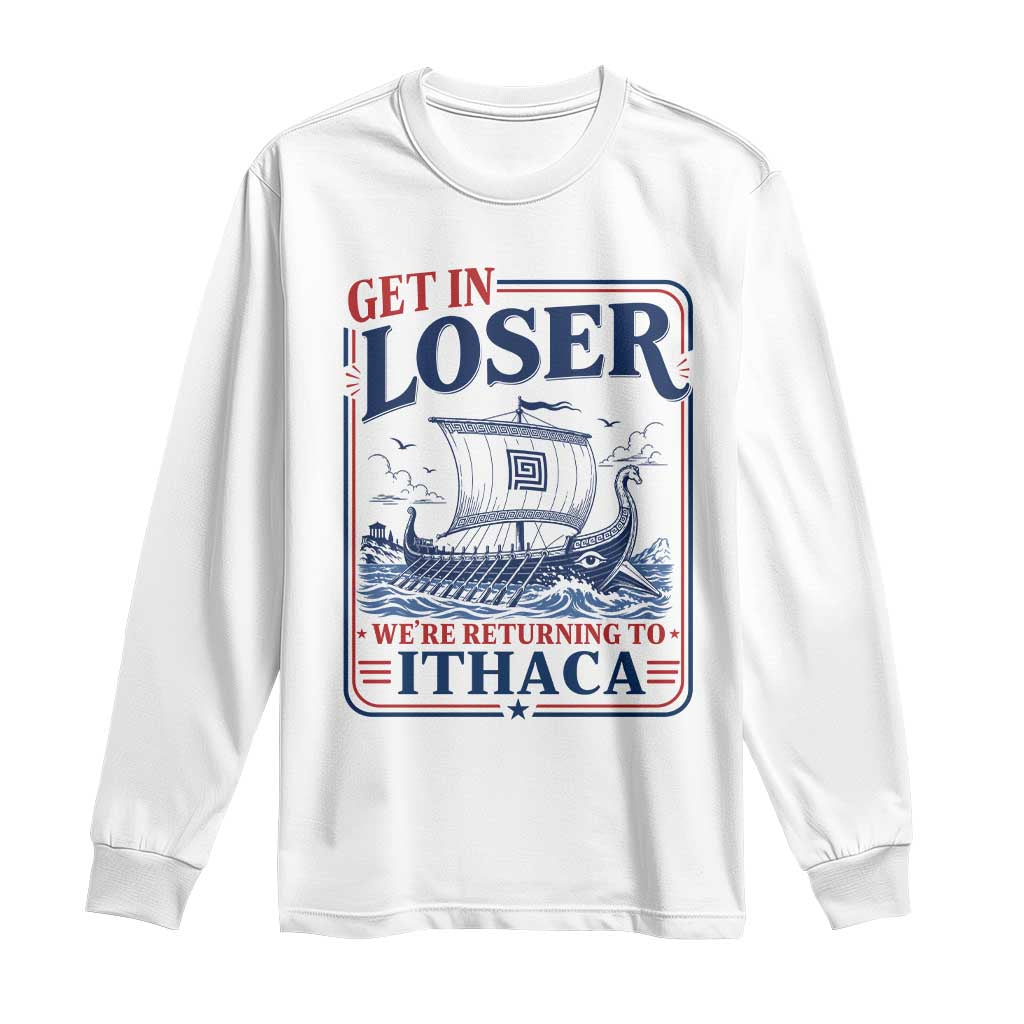 Funny Odysseus Journey Epic Odyssey Parody Long Sleeve Shirt Retro Get In Loser Returning To Ithaca Greek Mythology Meme