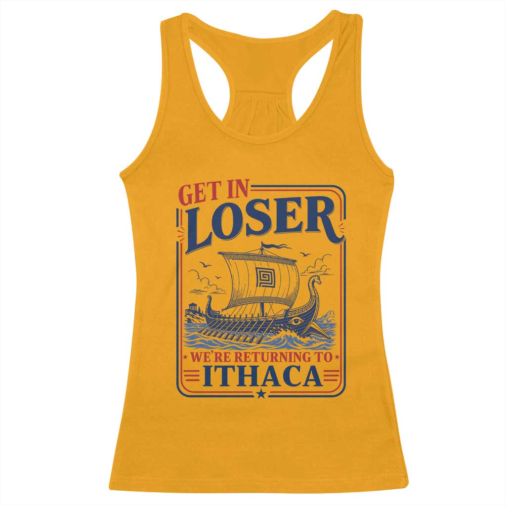 Funny Odysseus Journey Epic Odyssey Parody Racerback Tank Top Retro Get In Loser Returning To Ithaca Greek Mythology Meme