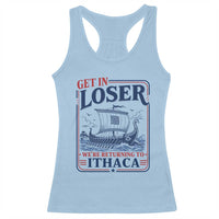 Funny Odysseus Journey Epic Odyssey Parody Racerback Tank Top Retro Get In Loser Returning To Ithaca Greek Mythology Meme
