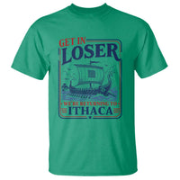 Funny Odysseus Journey Epic Odyssey Parody T Shirt Retro Get In Loser Returning To Ithaca Greek Mythology Meme
