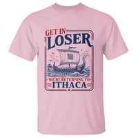 Funny Odysseus Journey Epic Odyssey Parody T Shirt Retro Get In Loser Returning To Ithaca Greek Mythology Meme
