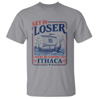 Funny Odysseus Journey Epic Odyssey Parody T Shirt Retro Get In Loser Returning To Ithaca Greek Mythology Meme