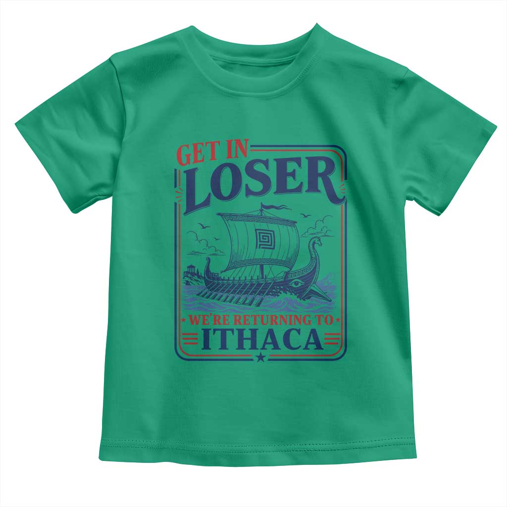 Funny Odysseus Journey Epic Odyssey Parody Toddler T Shirt Retro Get In Loser Returning To Ithaca Greek Mythology Meme
