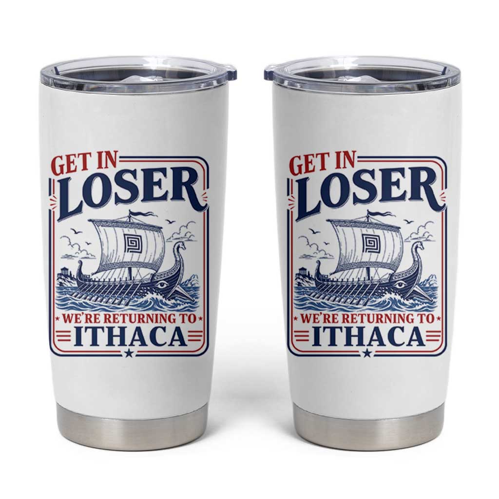 Funny Odysseus Journey Epic Odyssey Parody Tumbler Cup Retro Get In Loser Returning To Ithaca Greek Mythology Meme