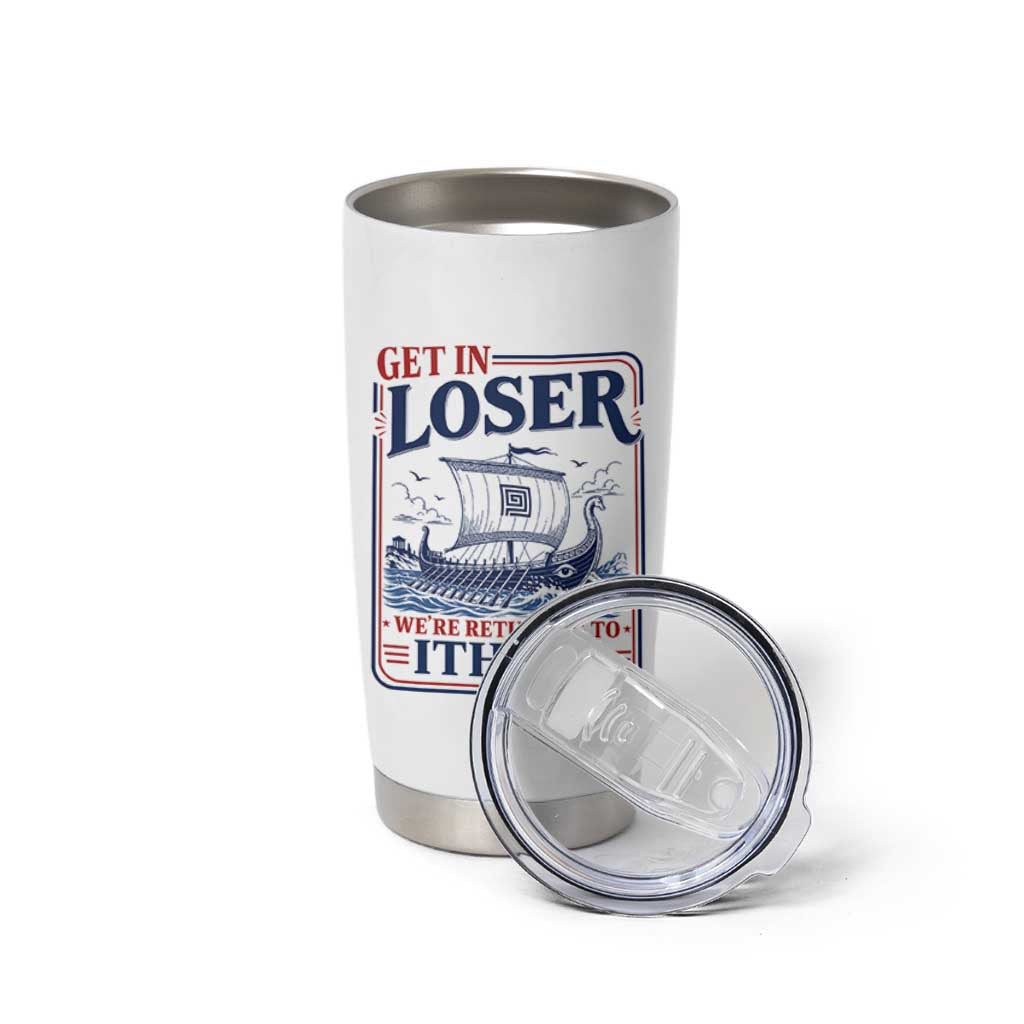 Funny Odysseus Journey Epic Odyssey Parody Tumbler Cup Retro Get In Loser Returning To Ithaca Greek Mythology Meme
