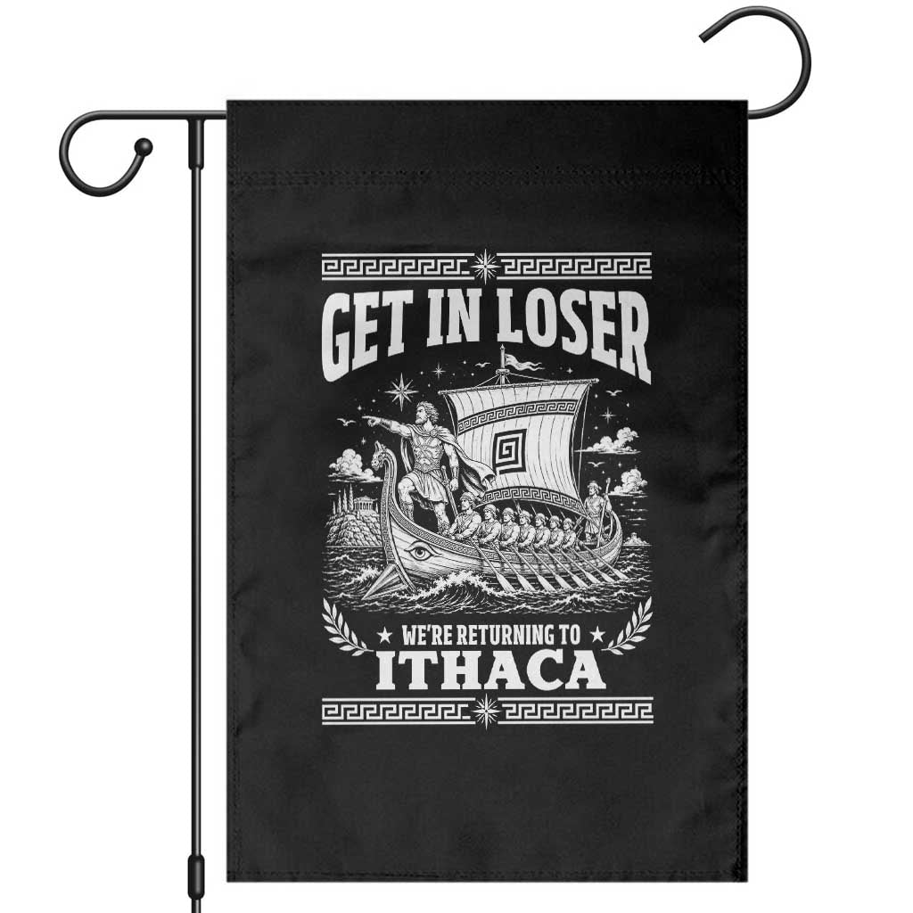 Funny Odysseus Get In Loser Returning To Ithaca Garden Flag Epic Odyssey Meme Greek Mythology Humor