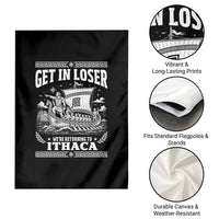Funny Odysseus Get In Loser Returning To Ithaca Garden Flag Epic Odyssey Meme Greek Mythology Humor