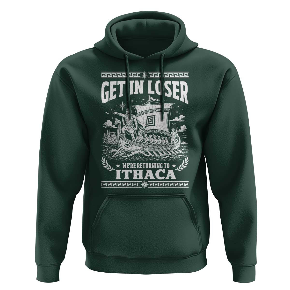 Funny Odysseus Get In Loser Returning To Ithaca Hoodie Epic Odyssey Meme Greek Mythology Humor