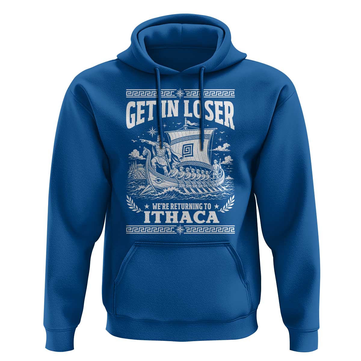 Funny Odysseus Get In Loser Returning To Ithaca Hoodie Epic Odyssey Meme Greek Mythology Humor