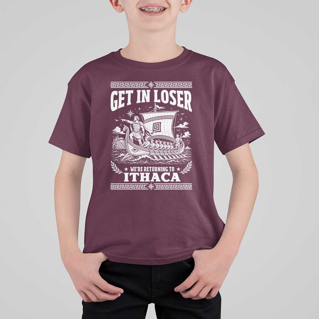 Funny Odysseus Get In Loser Returning To Ithaca T Shirt For Kid Epic Odyssey Meme Greek Mythology Humor