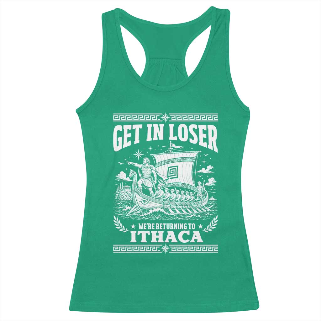 Funny Odysseus Get In Loser Returning To Ithaca Racerback Tank Top Epic Odyssey Meme Greek Mythology Humor