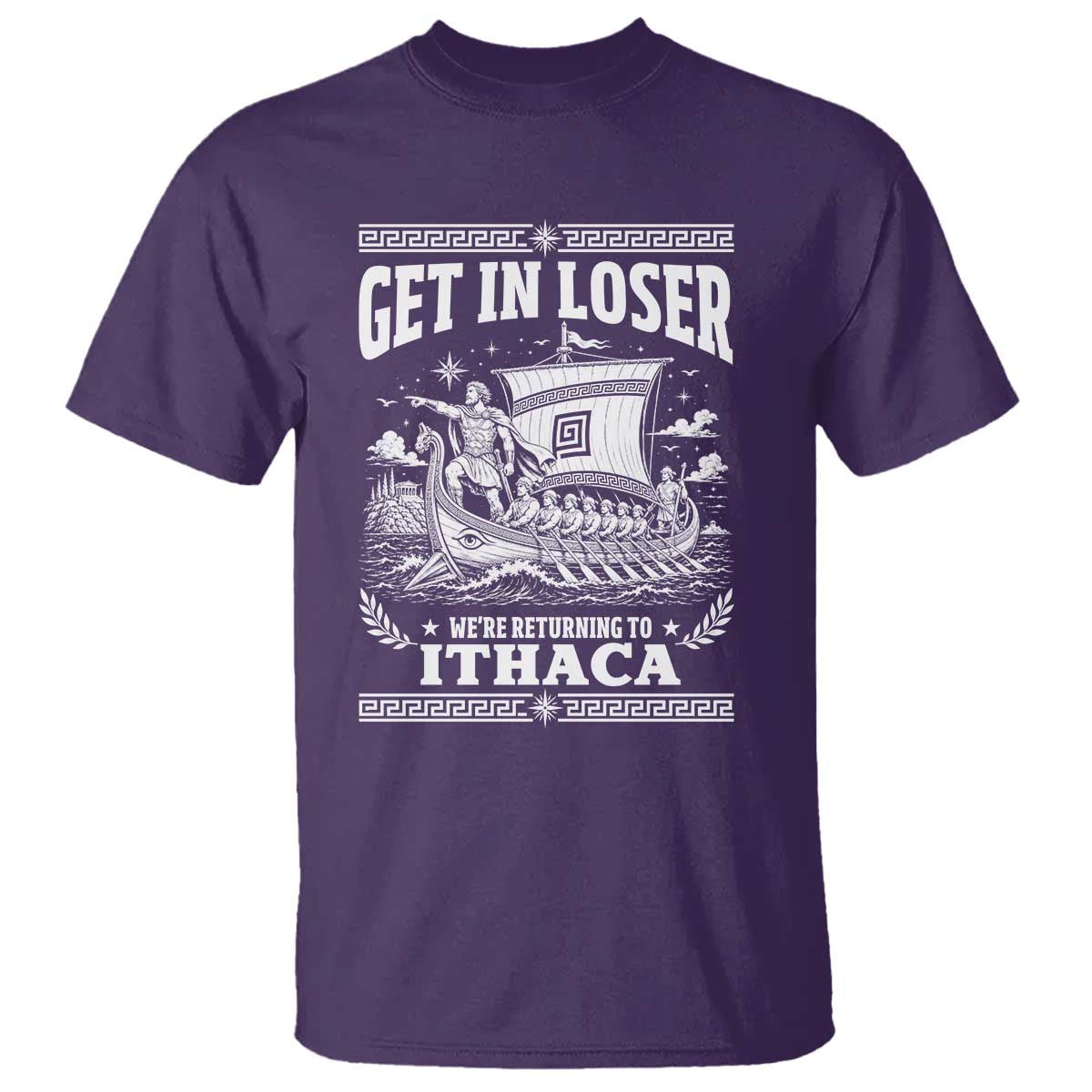 Funny Odysseus Get In Loser Returning To Ithaca T Shirt Epic Odyssey Meme Greek Mythology Humor