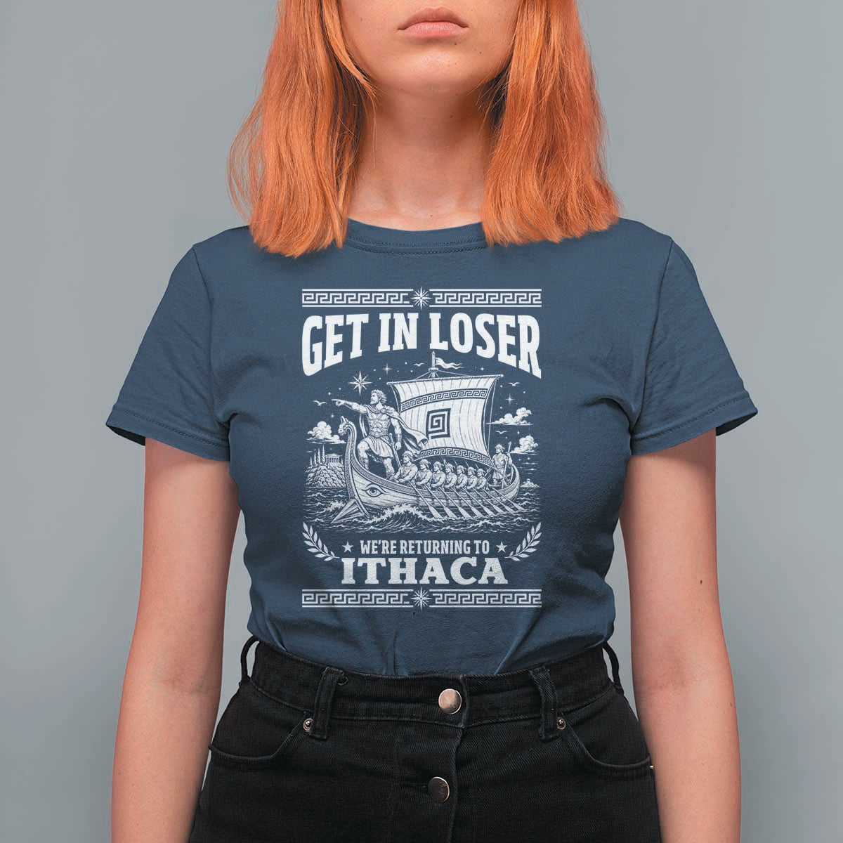 Funny Odysseus Get In Loser Returning To Ithaca T Shirt For Women Epic Odyssey Meme Greek Mythology Humor