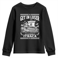 Funny Odysseus Get In Loser Returning To Ithaca Youth Sweatshirt Epic Odyssey Meme Greek Mythology Humor