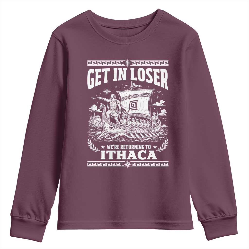 Funny Odysseus Get In Loser Returning To Ithaca Youth Sweatshirt Epic Odyssey Meme Greek Mythology Humor