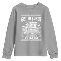Funny Odysseus Get In Loser Returning To Ithaca Youth Sweatshirt Epic Odyssey Meme Greek Mythology Humor