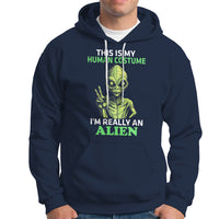 Alien Costume Hoodie This Is My Human Costume I'm Really Weird Weirdo - Wonder Print Shop