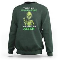 Alien Costume Sweatshirt This Is My Human Costume I'm Really Weird Weirdo - Wonder Print Shop