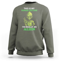Alien Costume Sweatshirt This Is My Human Costume I'm Really Weird Weirdo - Wonder Print Shop