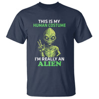 Alien Costume T Shirt This Is My Human Costume I'm Really Weird Weirdo - Wonder Print Shop
