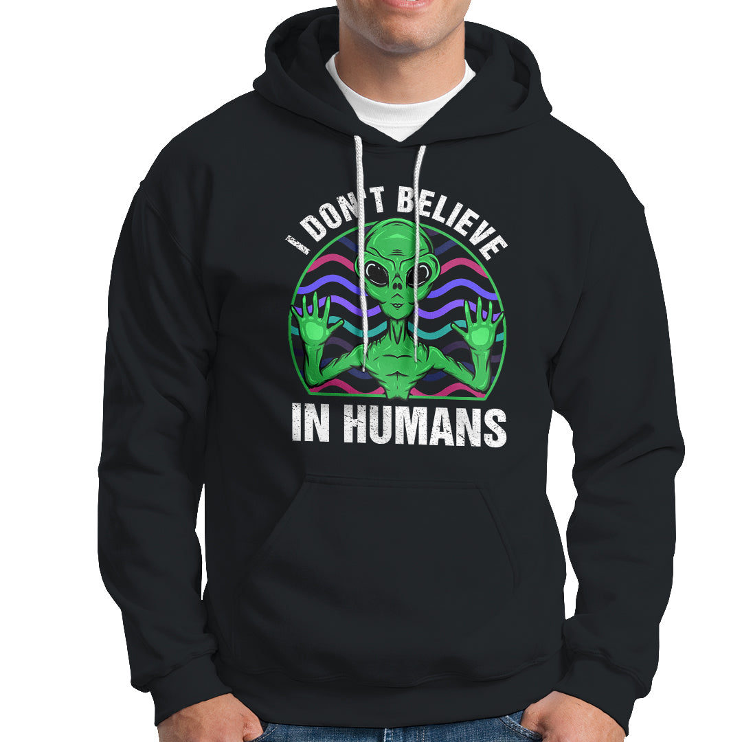 Green Turquoise Alien Face Hoodie Funny I Don't Believe In Human - Wonder Print Shop