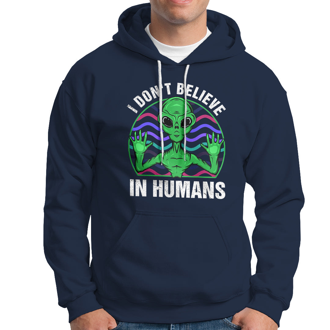 Green Turquoise Alien Face Hoodie Funny I Don't Believe In Human - Wonder Print Shop