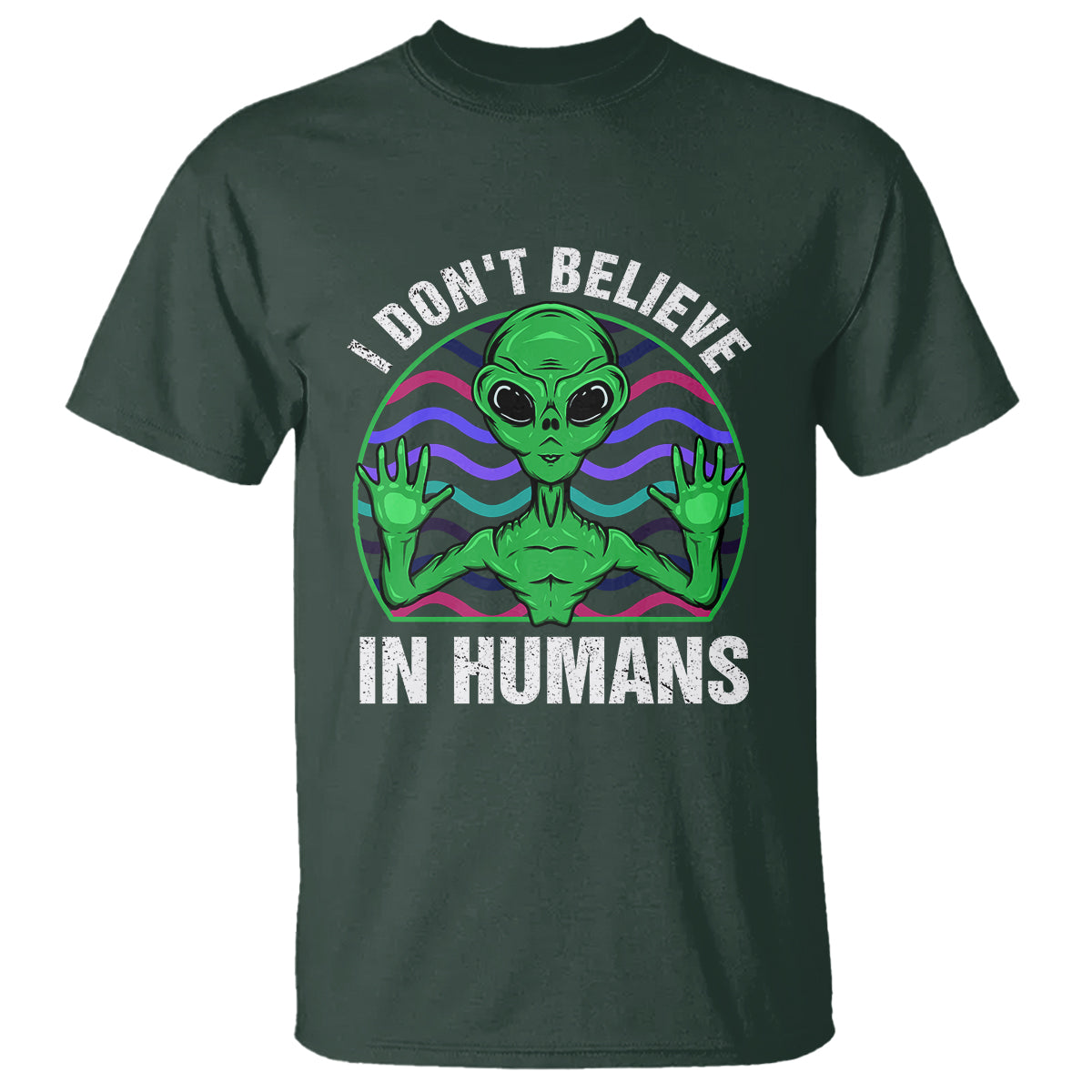 Green Turquoise Alien Face T Shirt Funny I Don't Believe In Human - Wonder Print Shop