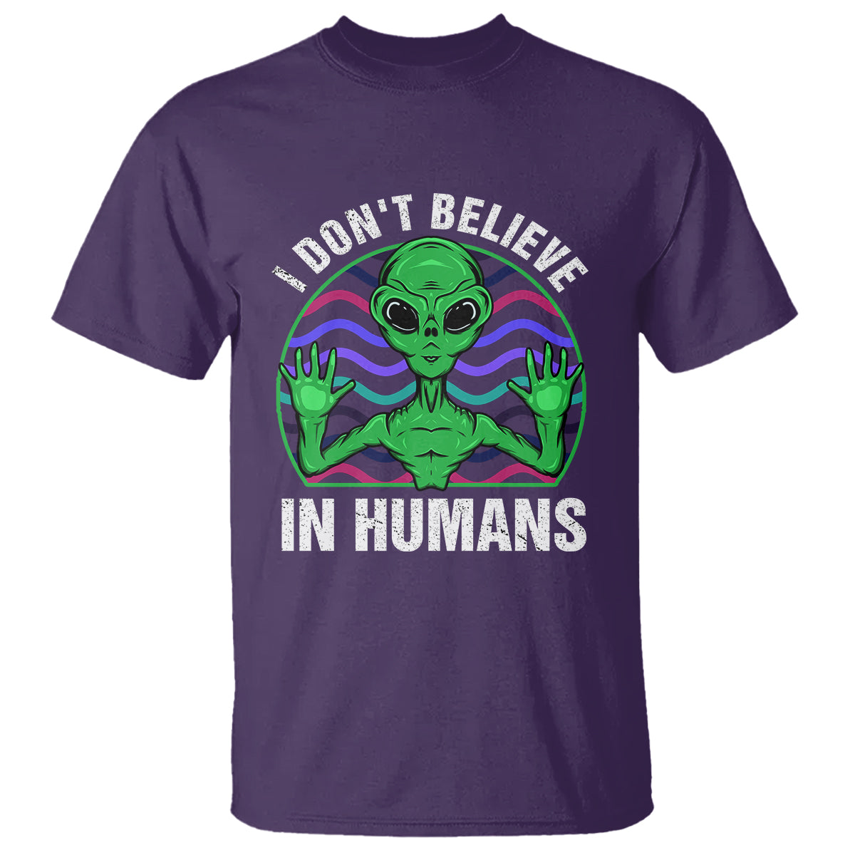 Green Turquoise Alien Face T Shirt Funny I Don't Believe In Human - Wonder Print Shop