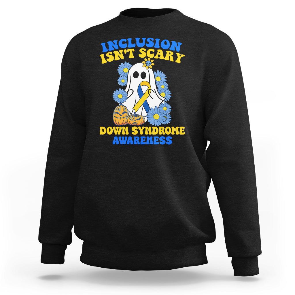 Down Syndrome Awareness Sweatshirt Inclusion Isn't Scary Halloween Ghost Boo Sheet Support Squad - Wonder Print Shop