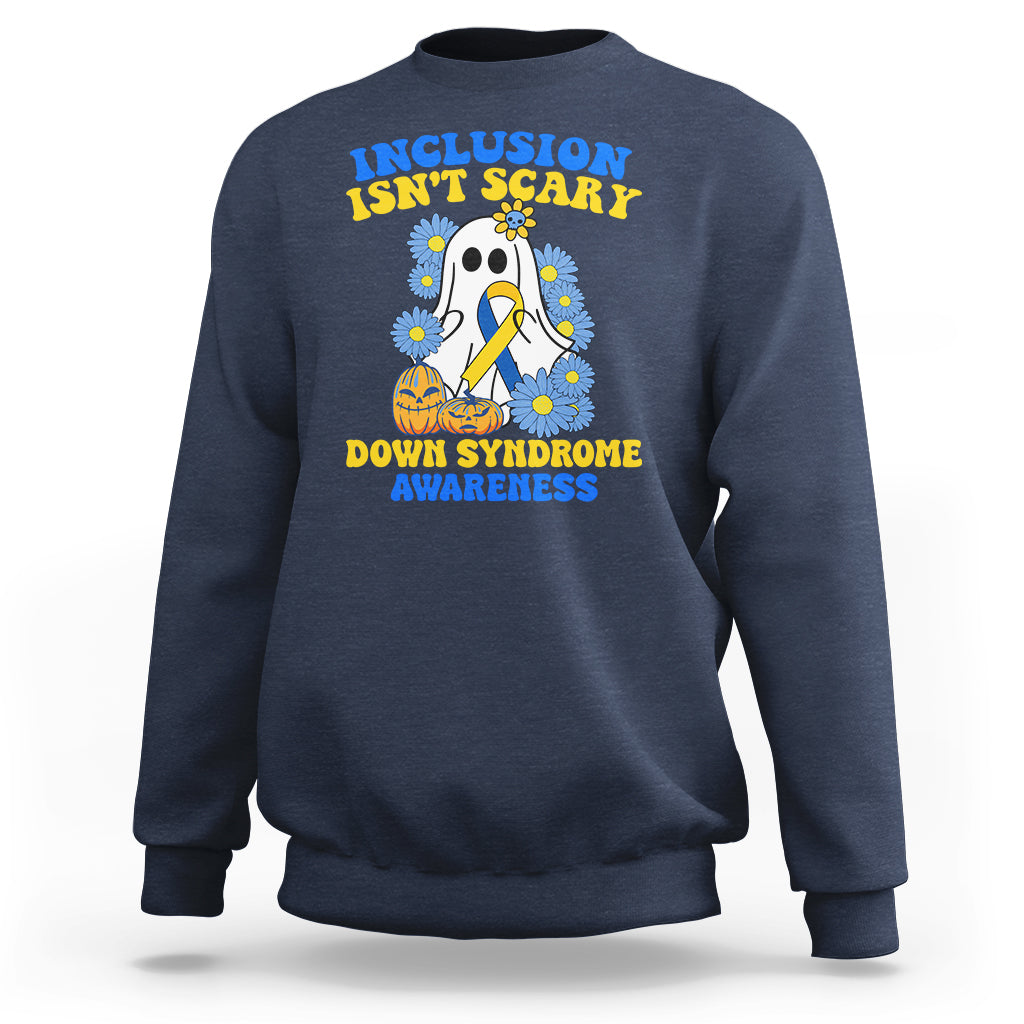 Down Syndrome Awareness Sweatshirt Inclusion Isn't Scary Halloween Ghost Boo Sheet Support Squad - Wonder Print Shop