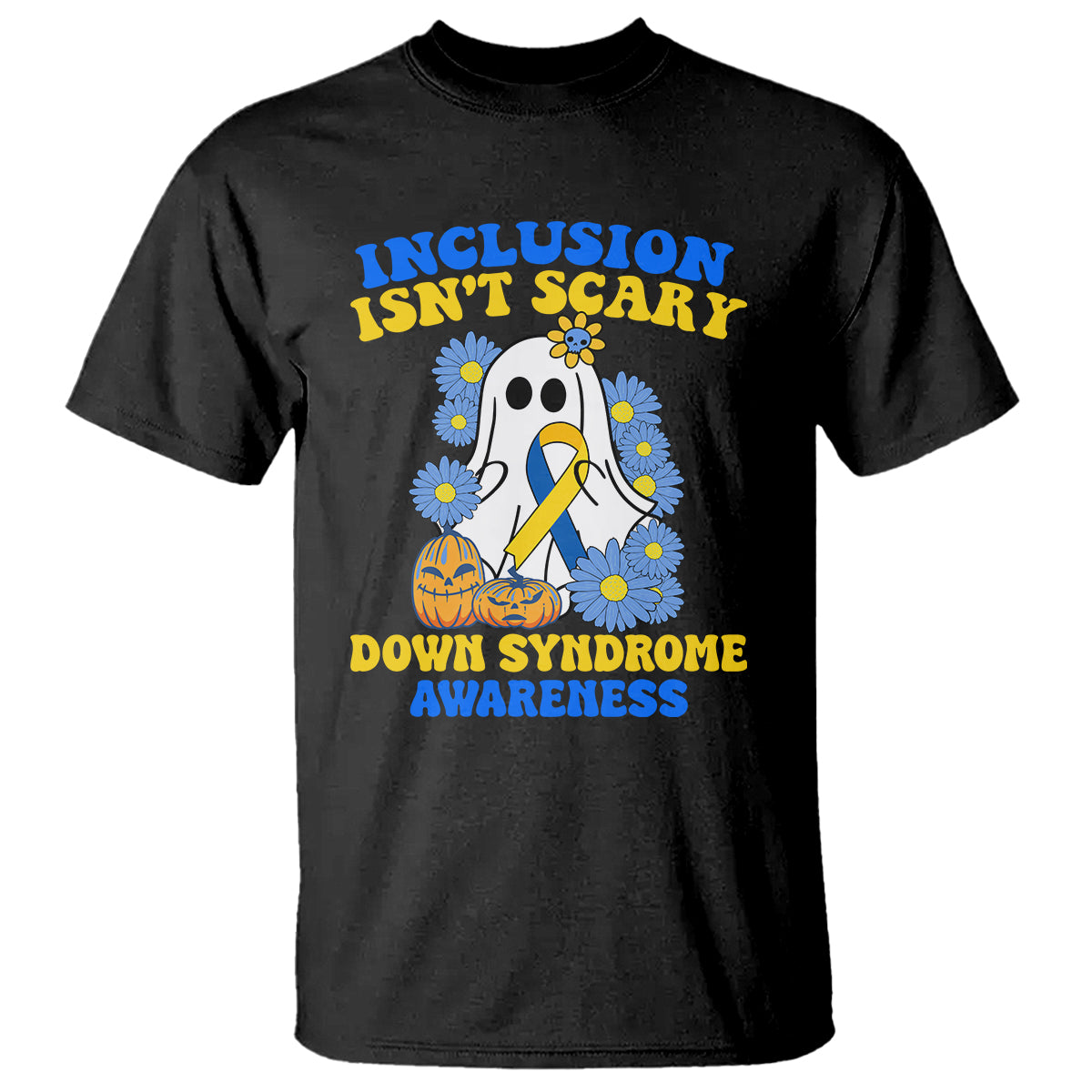Down Syndrome Awareness T Shirt Inclusion Isn't Scary Halloween Ghost Boo Sheet Support Squad - Wonder Print Shop