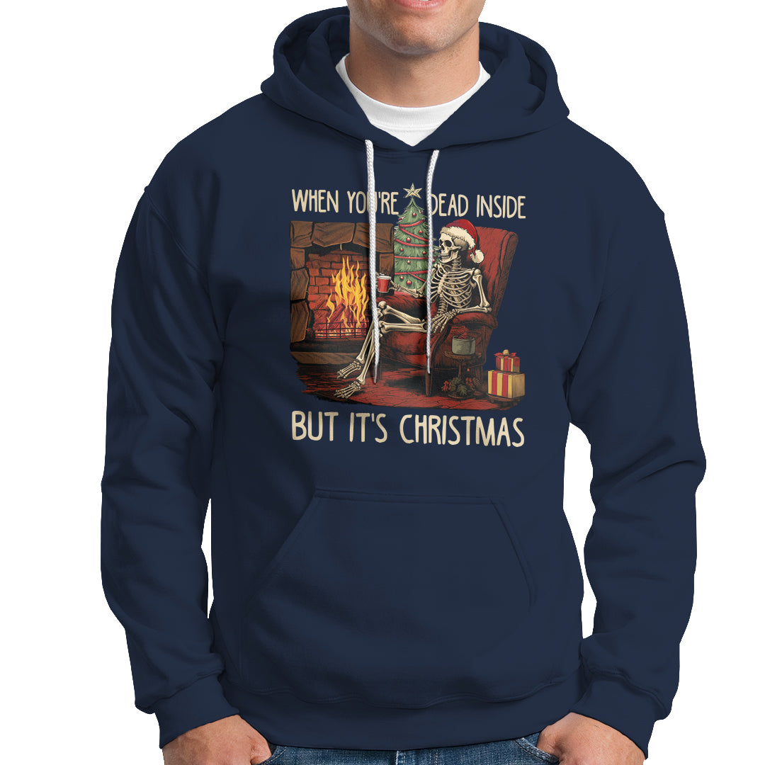 Skeleton Christmas Hoodie When You're Dead Inside But It's Xmas Chillin' - Wonder Print Shop