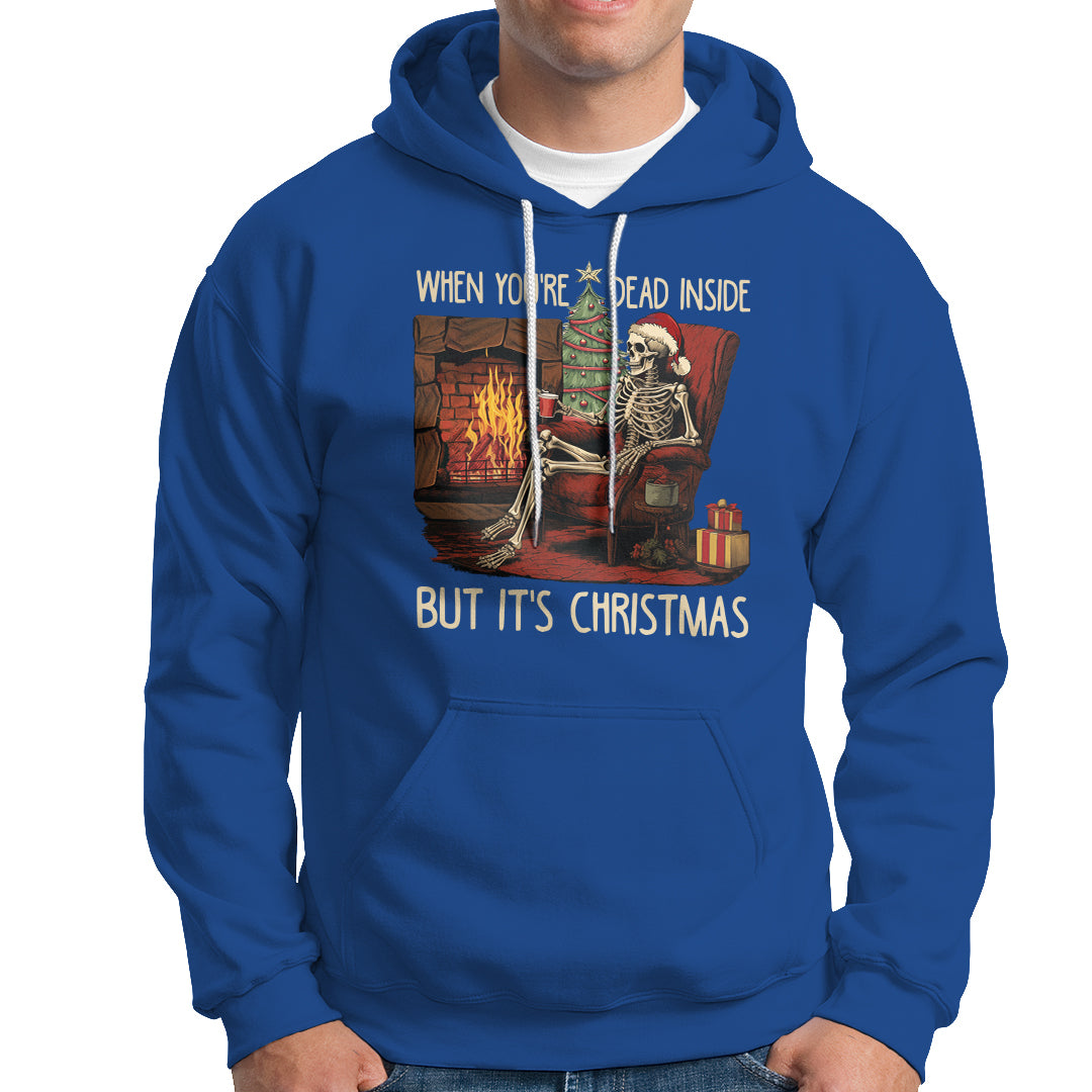 Skeleton Christmas Hoodie When You're Dead Inside But It's Xmas Chillin' - Wonder Print Shop