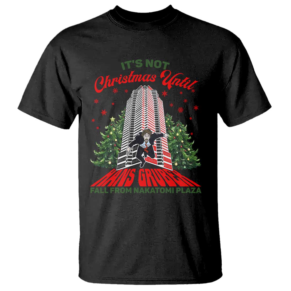Nakatomi Plaza 1988 T Shirt It's Not Christmas Until Hans Gruber Fall Xmas Party - Wonder Print Shop