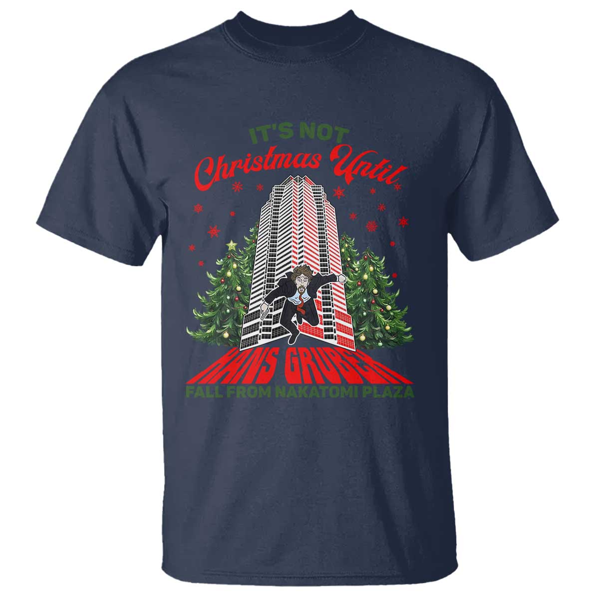 Nakatomi Plaza 1988 T Shirt It's Not Christmas Until Hans Gruber Fall Xmas Party - Wonder Print Shop