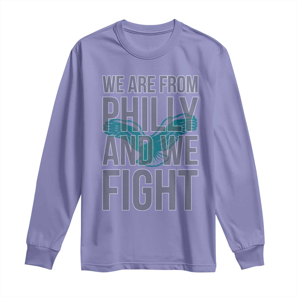 Philadelphia Spirit Long Sleeve Shirt We Are From Philly And We Fight