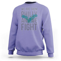 Philadelphia Spirit Sweatshirt We Are From Philly And We Fight TS02