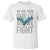 Philadelphia Spirit T Shirt We Are From Philly And We Fight TS02