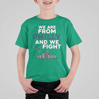 Philadelphia City T Shirt For Kid We Are From Philly And We Fight TS02