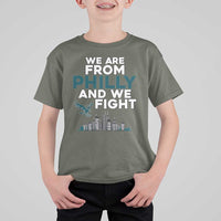 Philadelphia City T Shirt For Kid We Are From Philly And We Fight TS02