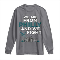 Philadelphia City Long Sleeve Shirt We Are From Philly And We Fight