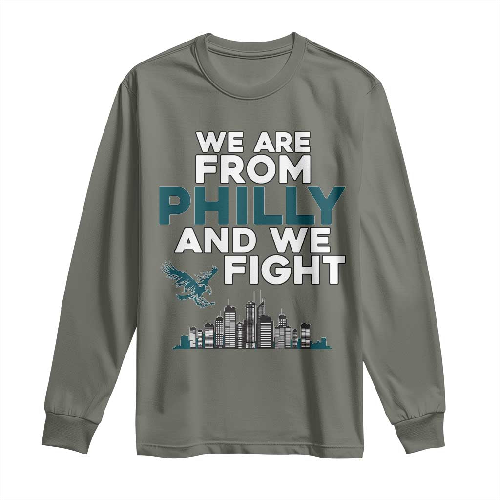 Philadelphia City Long Sleeve Shirt We Are From Philly And We Fight